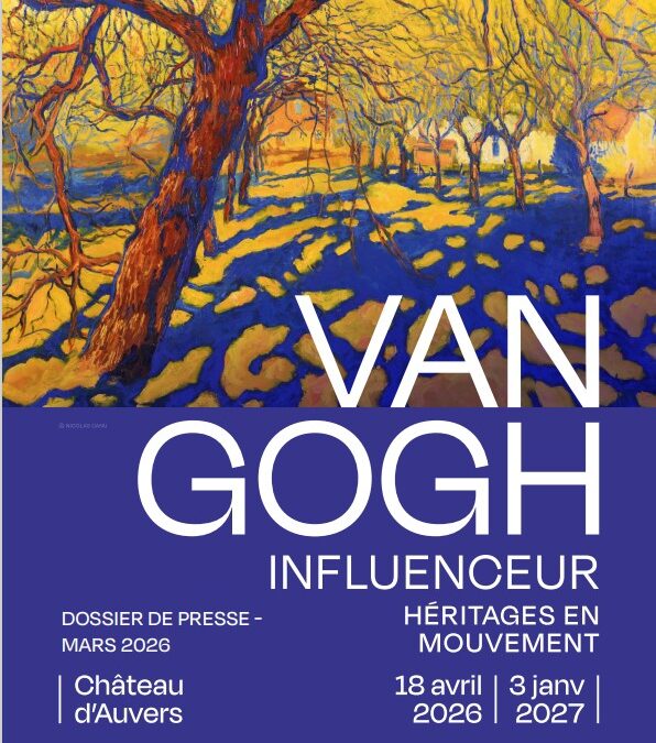 Van Gogh Influenceur – Château d&rsquo;Auvers sur Oise